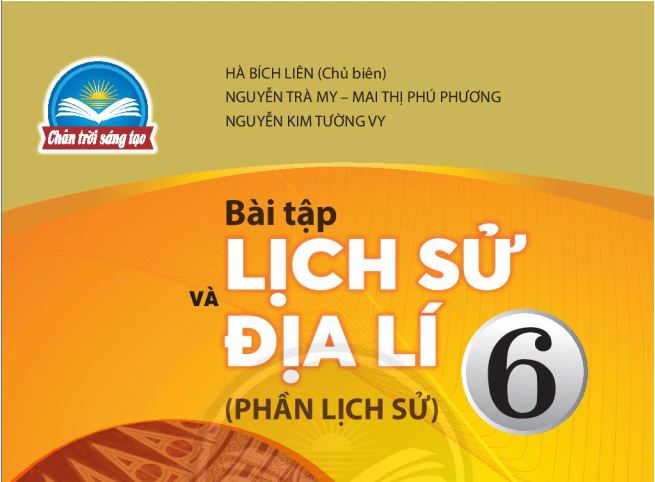 SÁCH BÀI TẬP LỊCH SỬ VÀ ĐỊA LÍ 6 PHẦN LỊCH SỬ CHÂN TRỜI SÁNG TẠO_Miễn phí